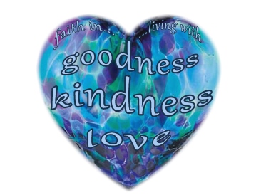 goodness kindness love faith in and living with